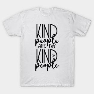 Kind People Are My Kind Of People T-Shirt